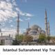 İSTANBUL SULTANAHMET VİP TRANSFER